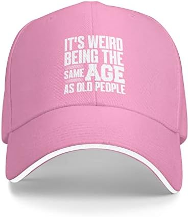 Čudno je biti iste dobi kao i stari ljudi Smiješni pokloni za žene muškarci darovi muške ženske bejzbol kape oprane tati šešir