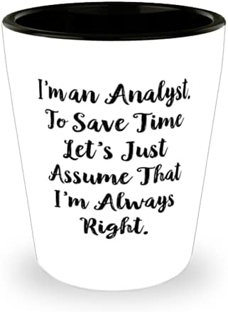 Novi analitičar, ja sam analitičar. Da uštedim vrijeme, pretpostavimo samo da uvijek pripremim lijepu maturalnu čašu za muškarce i