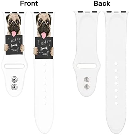 Smiješni Pug trebam svoju nagradu originalni tiskani Apple Watch - mekani i izdržljivi silikonski Apple Watch Band Jednostavno za instaliranje